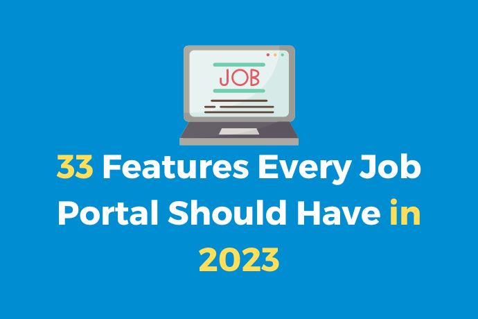 33 Features Every Job Portal Should Have in 2023